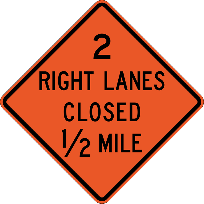 W20-5a 2 RIGHTS LANES CLOSED 1/2 MILE